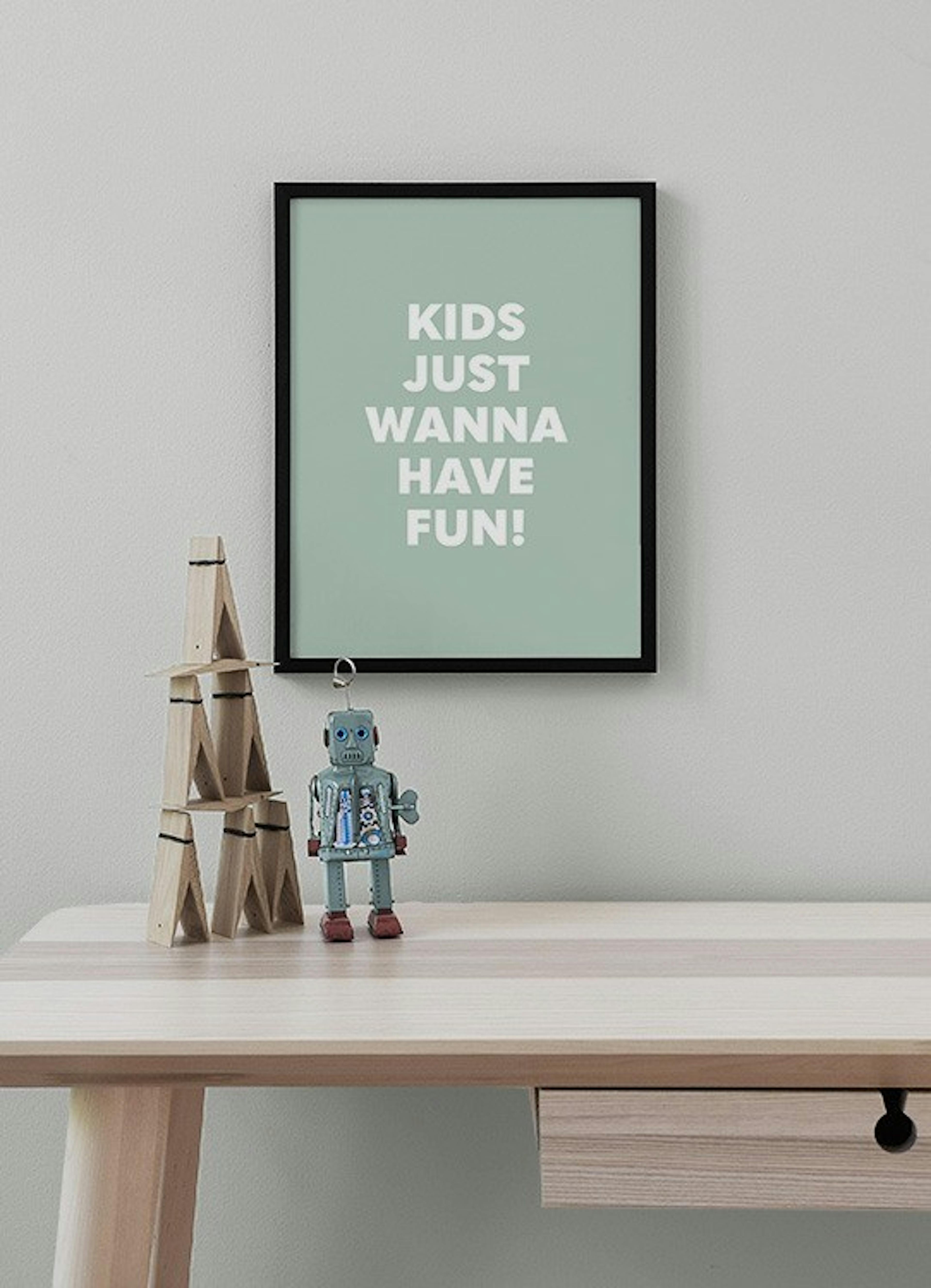 Kids Just Wanna Have Fun Print