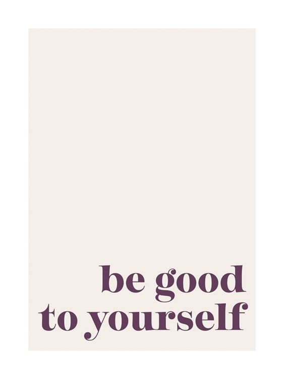Be Good to Yourself Juliste 0