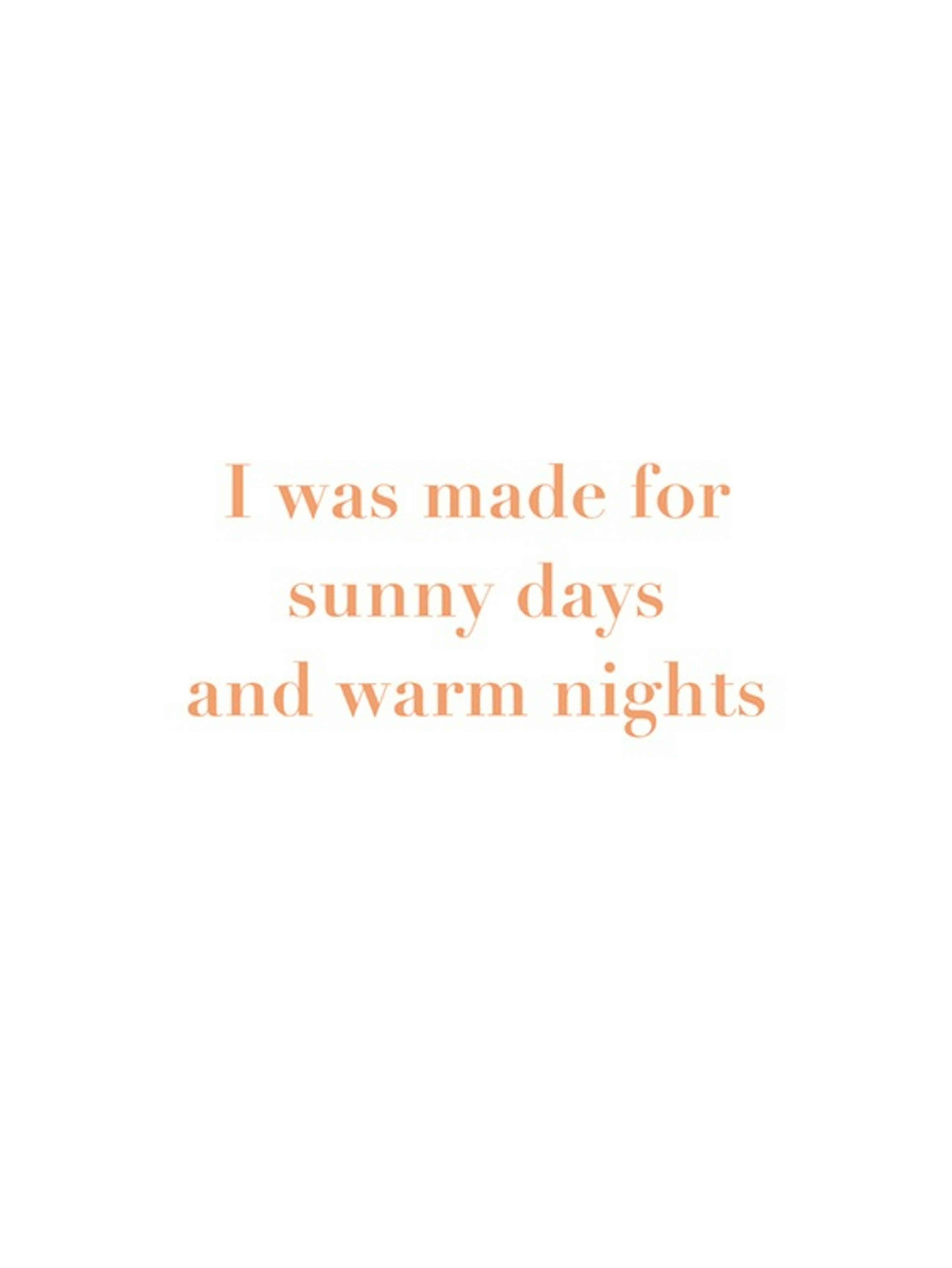 I Was Made for Sunny Days Juliste 0