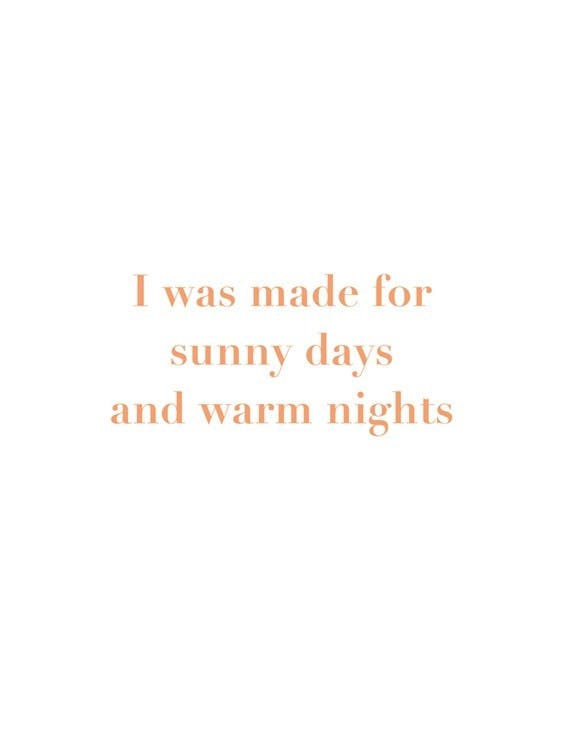 I Was Made for Sunny Days Plakat 0