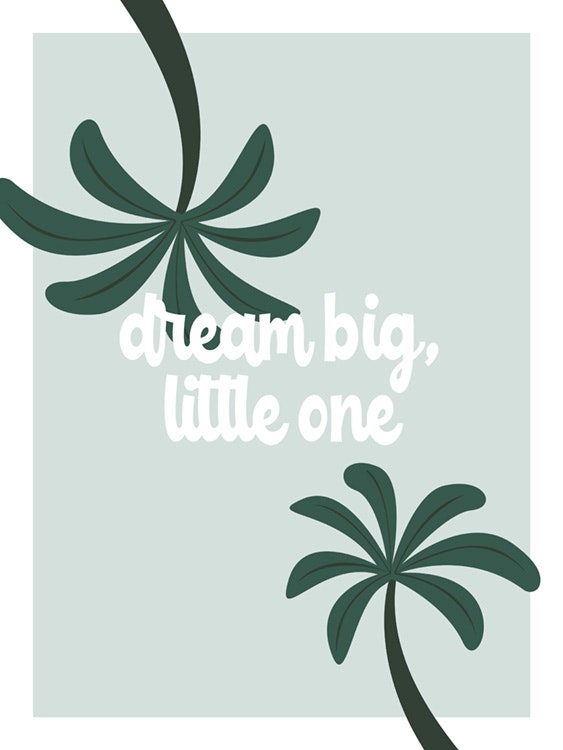 Dream Big Little One Poster 0