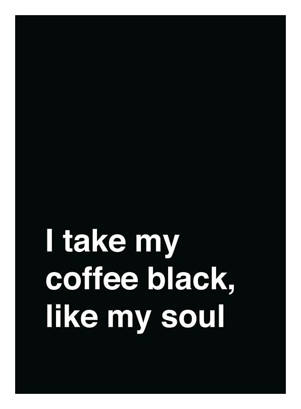 Prints - My Coffee Black Print (21x30 cm) - Text posters