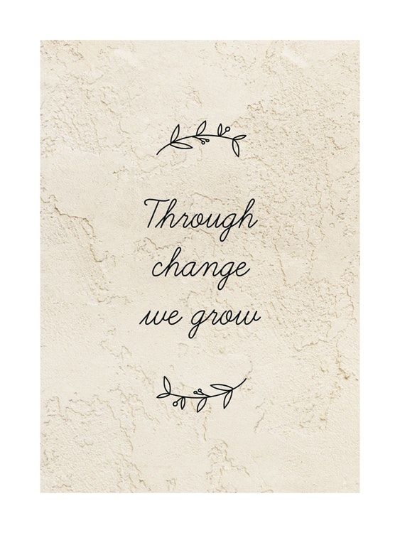 Through Change We Grow Poster 0