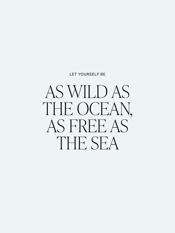 As Wild as the Ocean Plakat 0