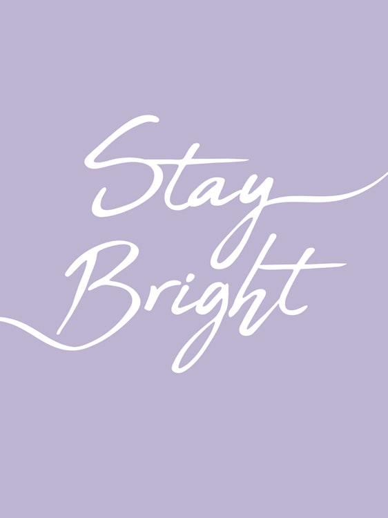 Stay Bright Juliste 0