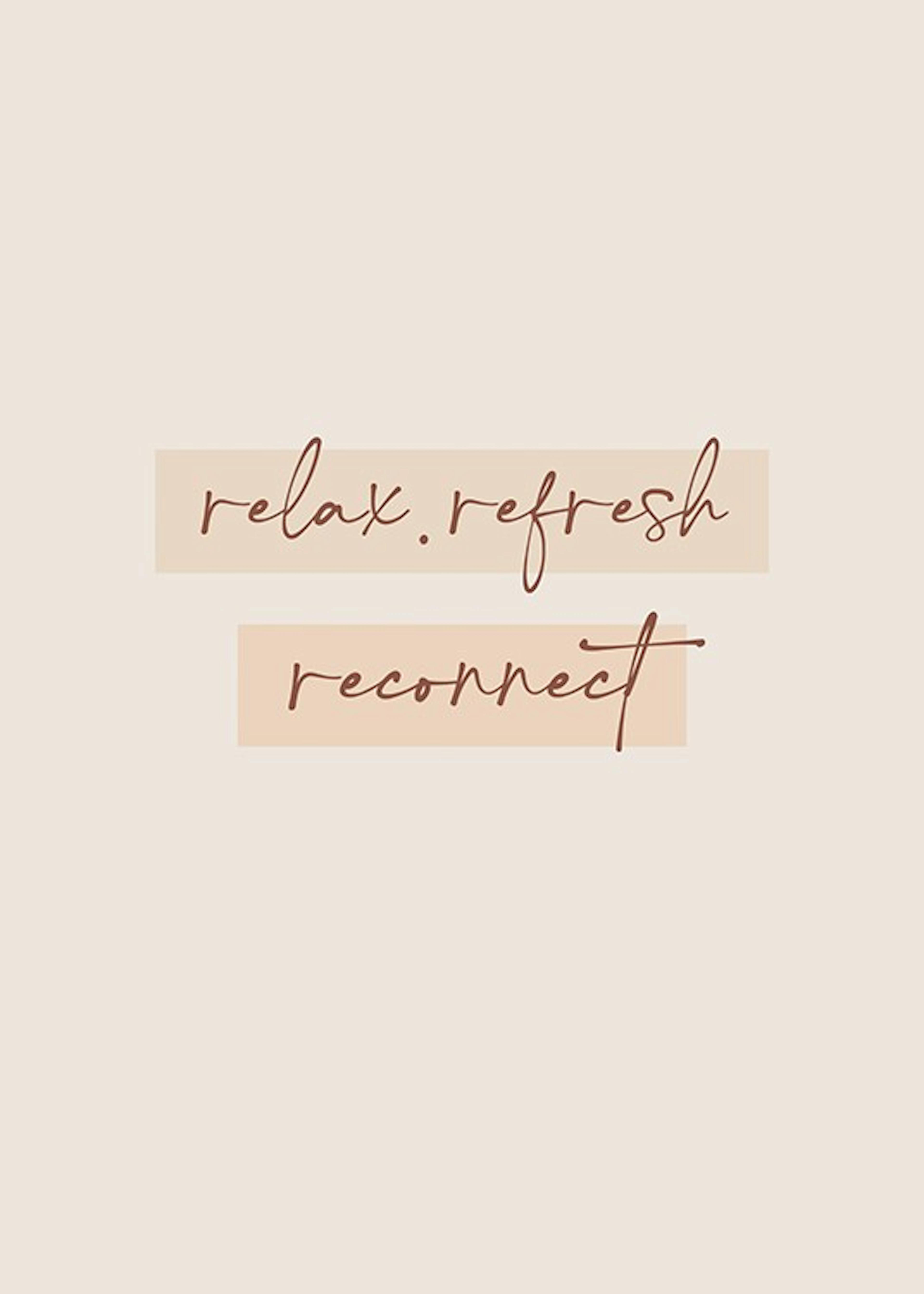 Relax, Refresh, Reconnect Plakat 0