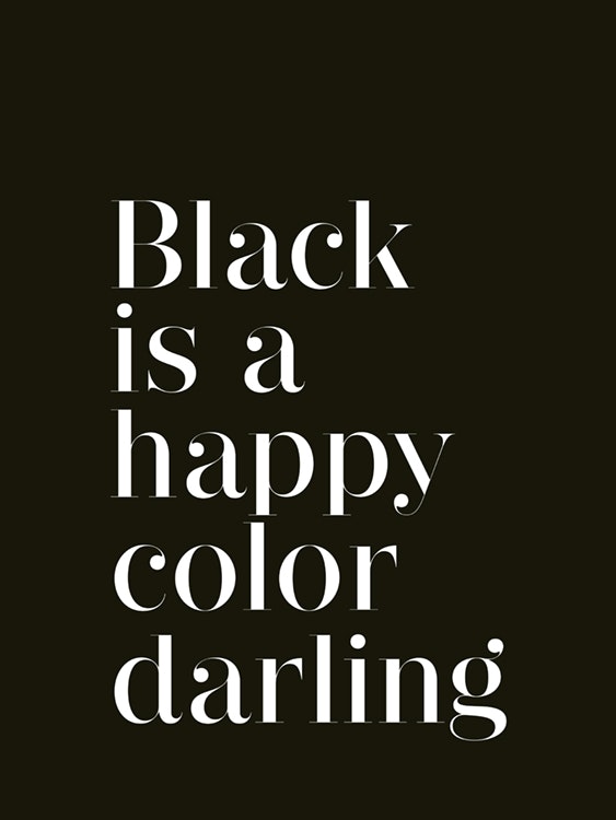 Black is a Happy Color Plagát 0