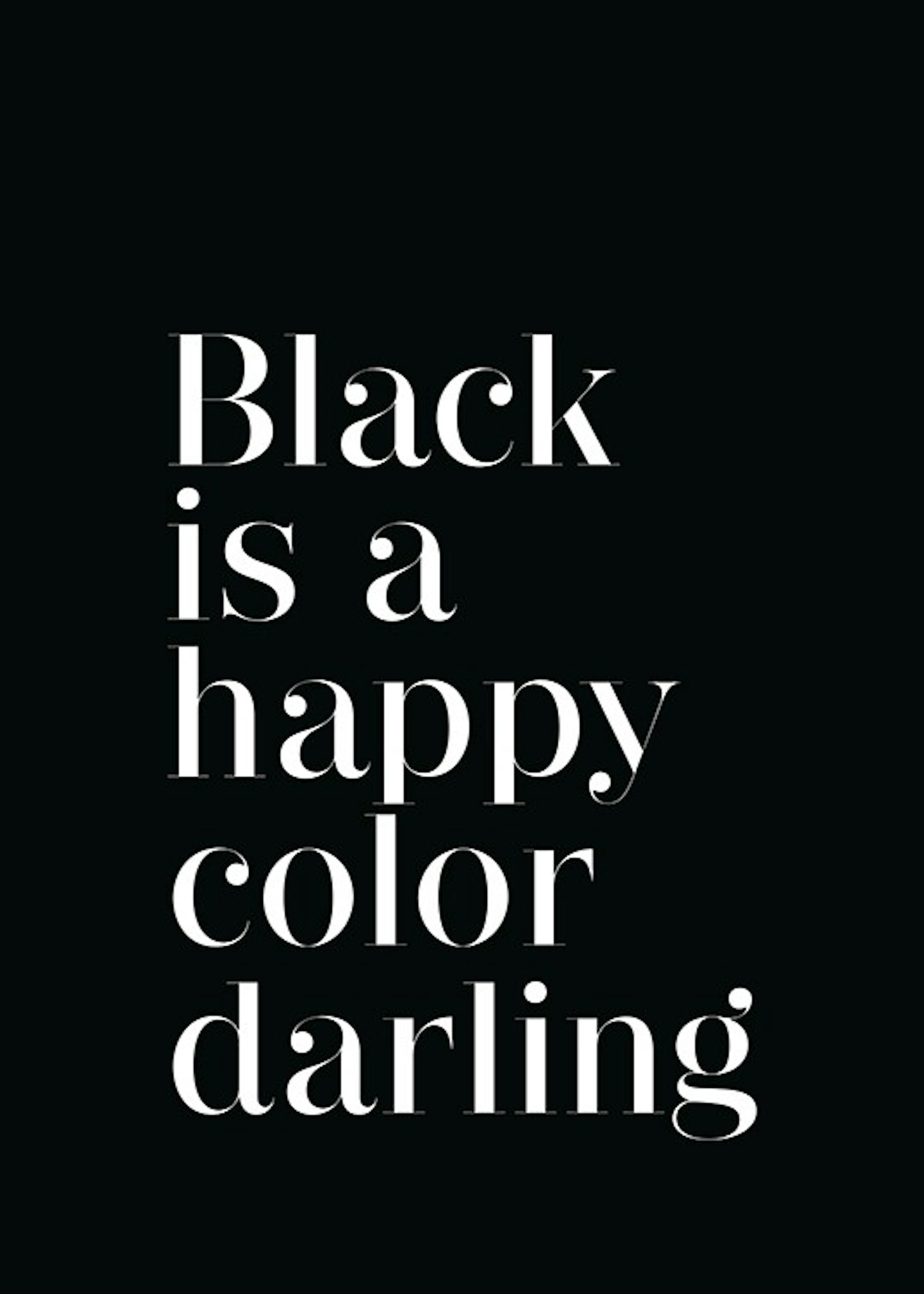 Black is a Happy Color Poster 0