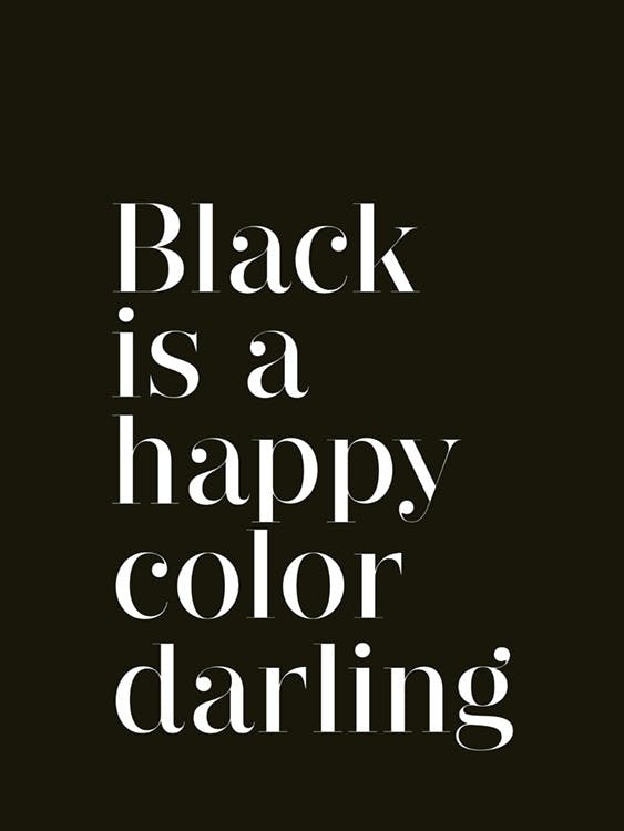 Black is a Happy Color Juliste 0