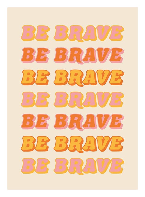 Be Brave Repeat Print (21x30 cm)