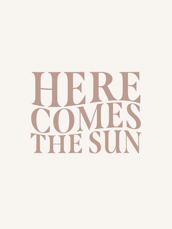 Here Comes The Sun 0