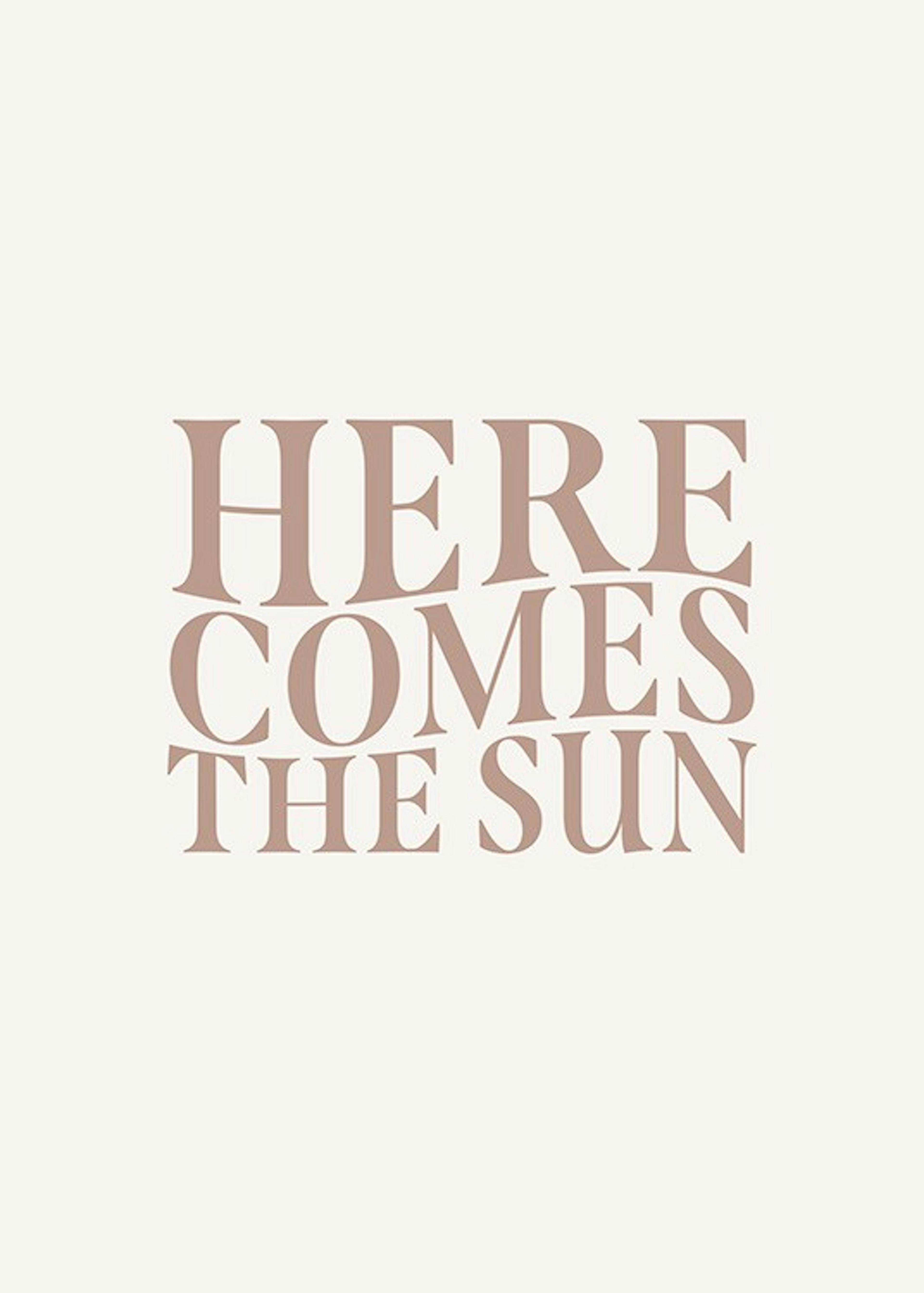 Here Comes The Sun Print 0