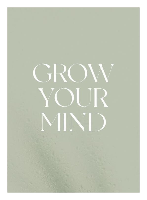 Grow Your Mind Poster (21x30 cm)