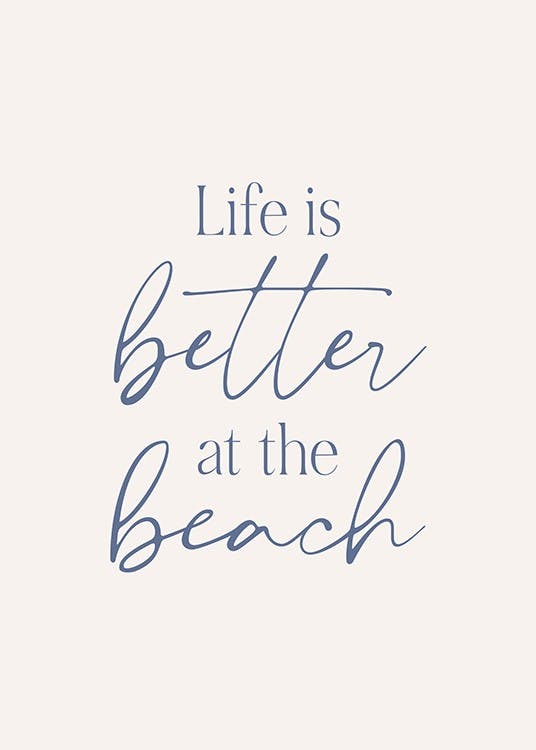 Life is Better at the Beach Poster 0