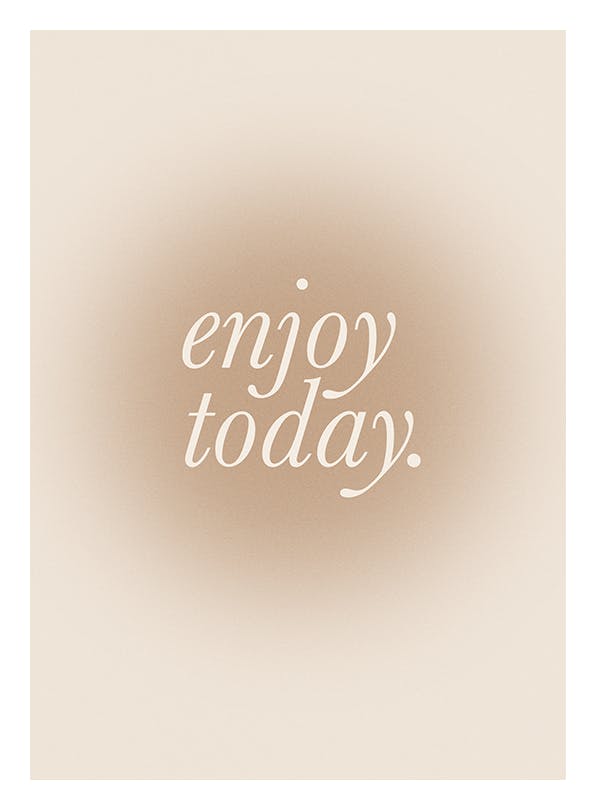 Enjoy Today Print (13x18 cm)