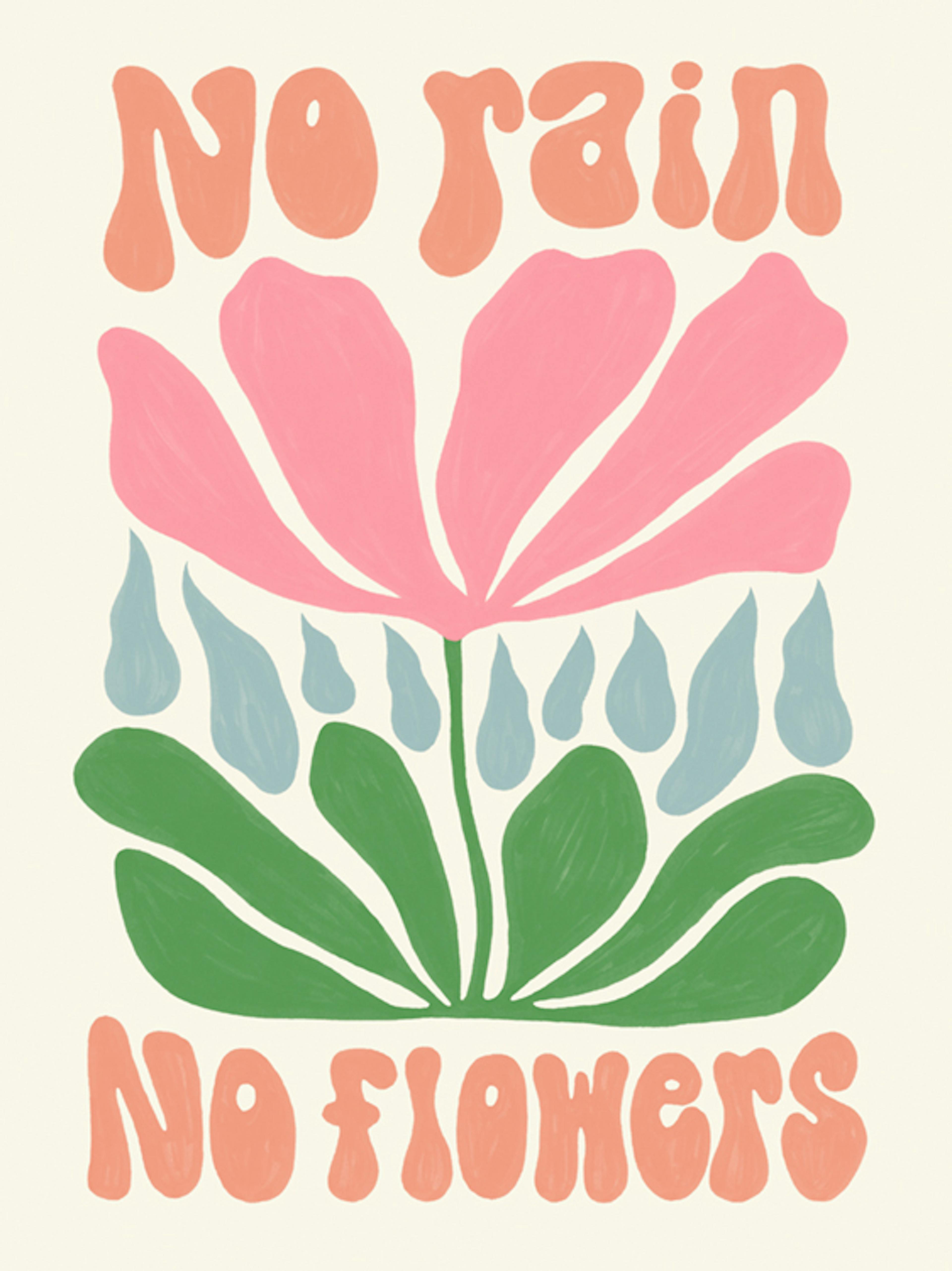 No Rain. No Flowers Print 0