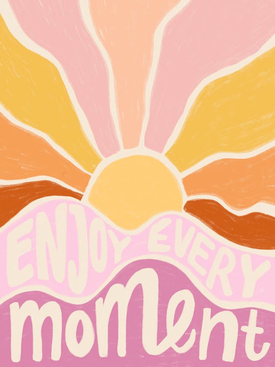 Enjoy Every Moment Affiche 0