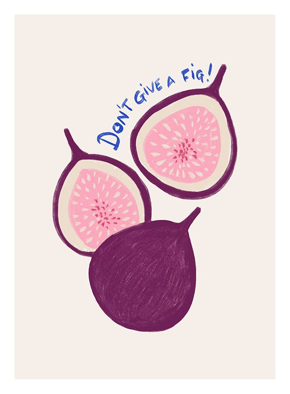 Don't Give a Fig Poster (50x70 cm) - Poster