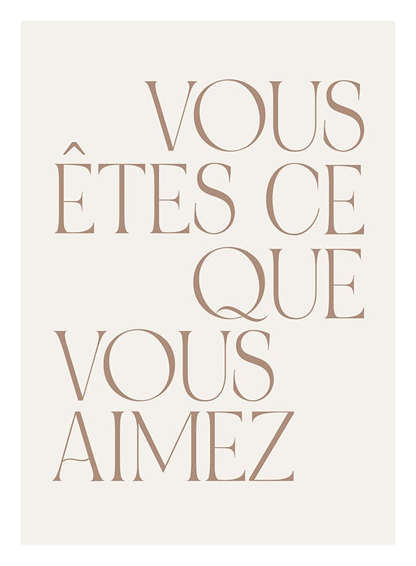 You are What You Love Affiche (50x70 cm)