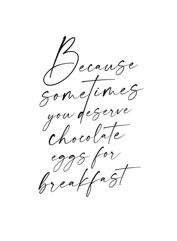 Chocolate Eggs for Breakfast Plakat (21x30 cm)- Obrazy z cytatami