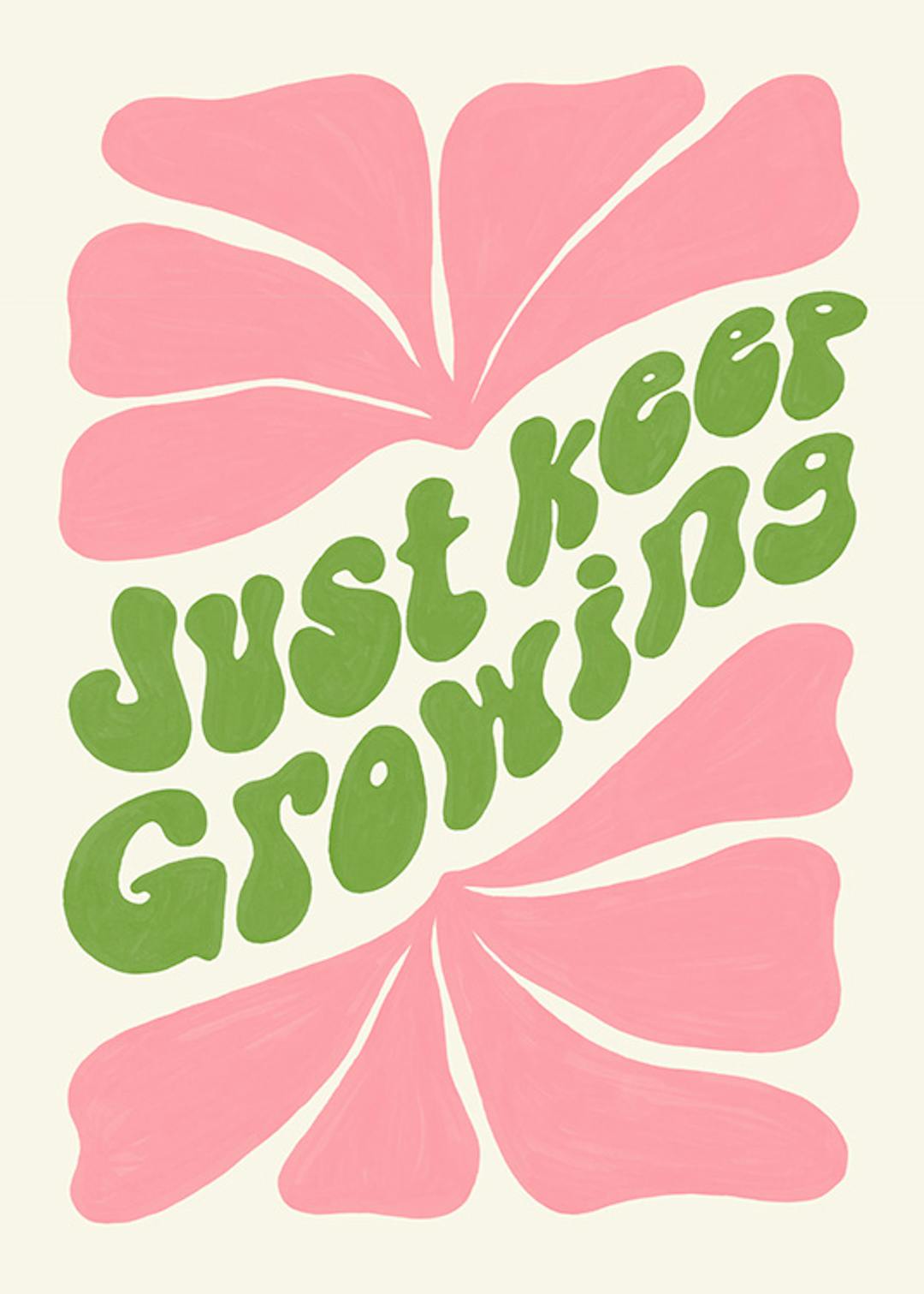 Just Keep Growing Poster