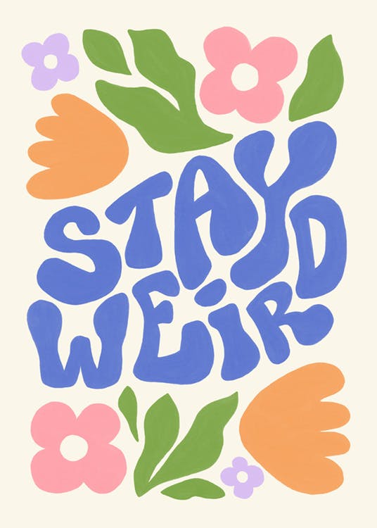 Flowers Stay Weird Plakat 0