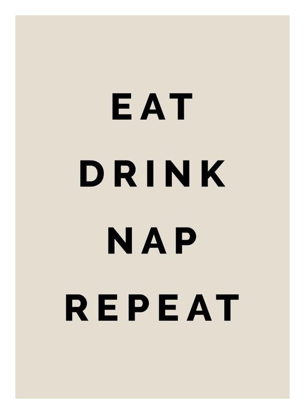 Eat Drink Nap Repeat Poster (30x40 cm) -  Typografie-Poster