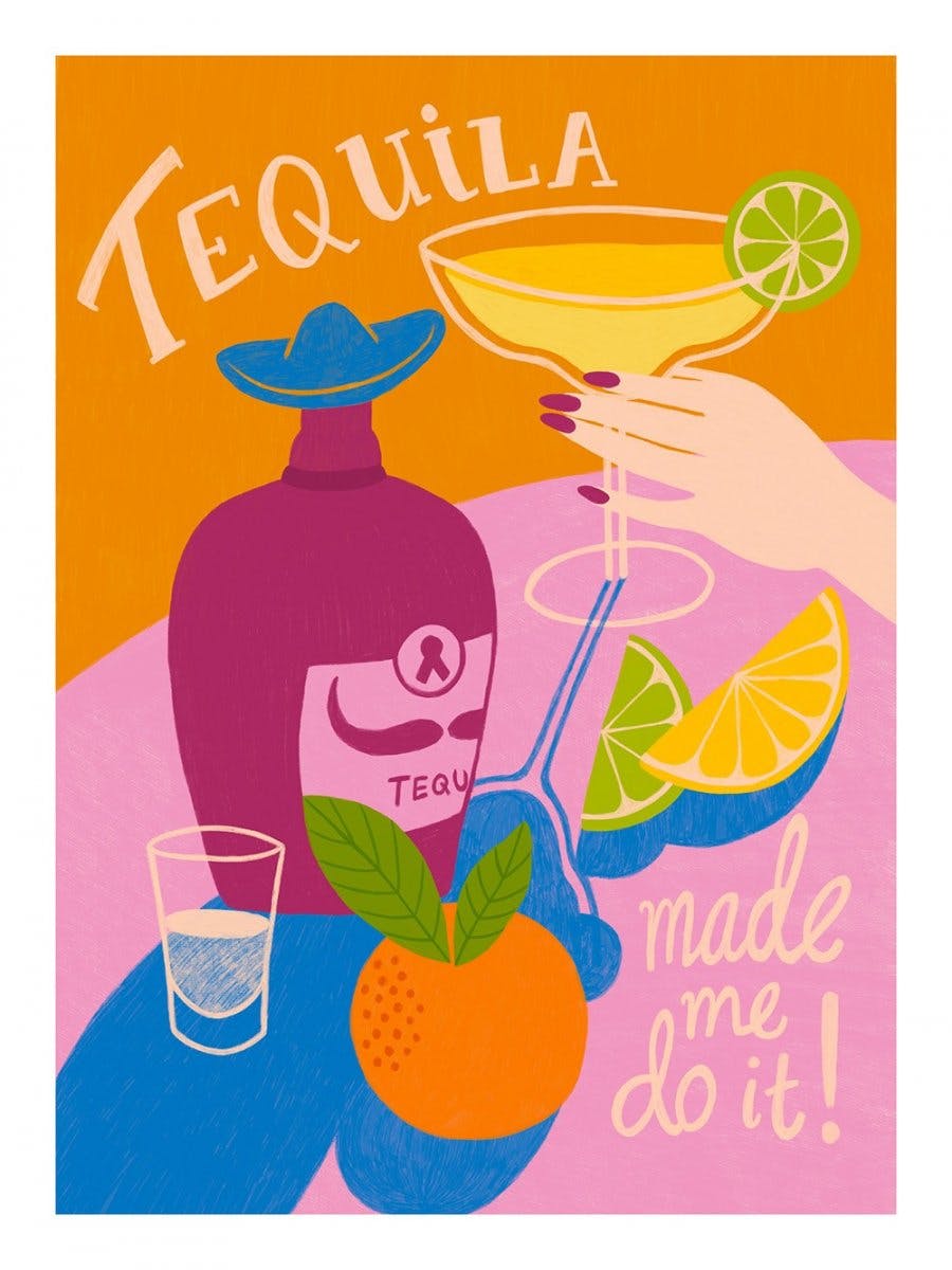Tequila Made Me Do It Plakat 0