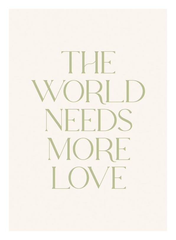 The World Needs More Love Affiche (13x18 cm) - Tableaux de citations