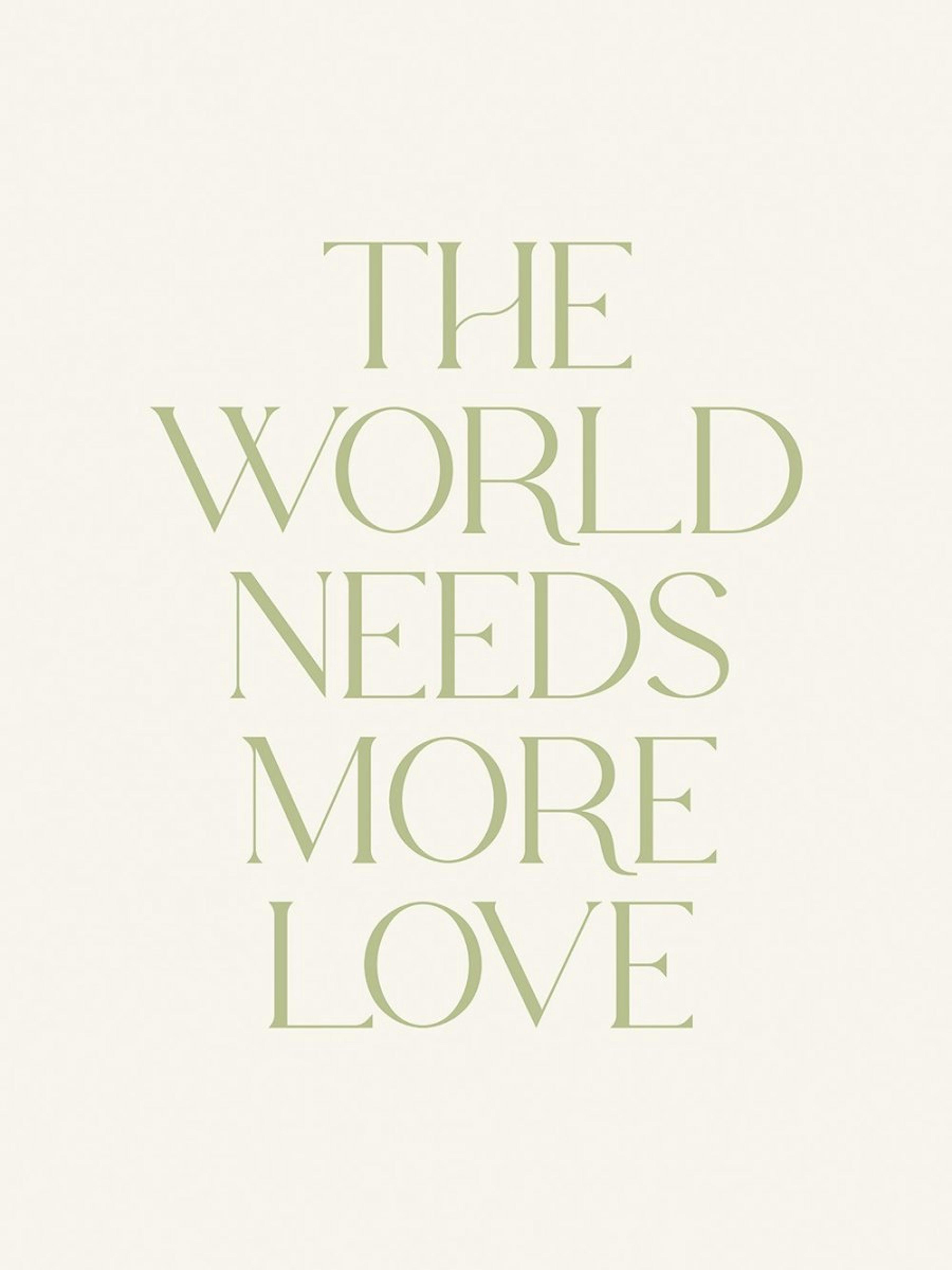 The World Needs More Love Print 0