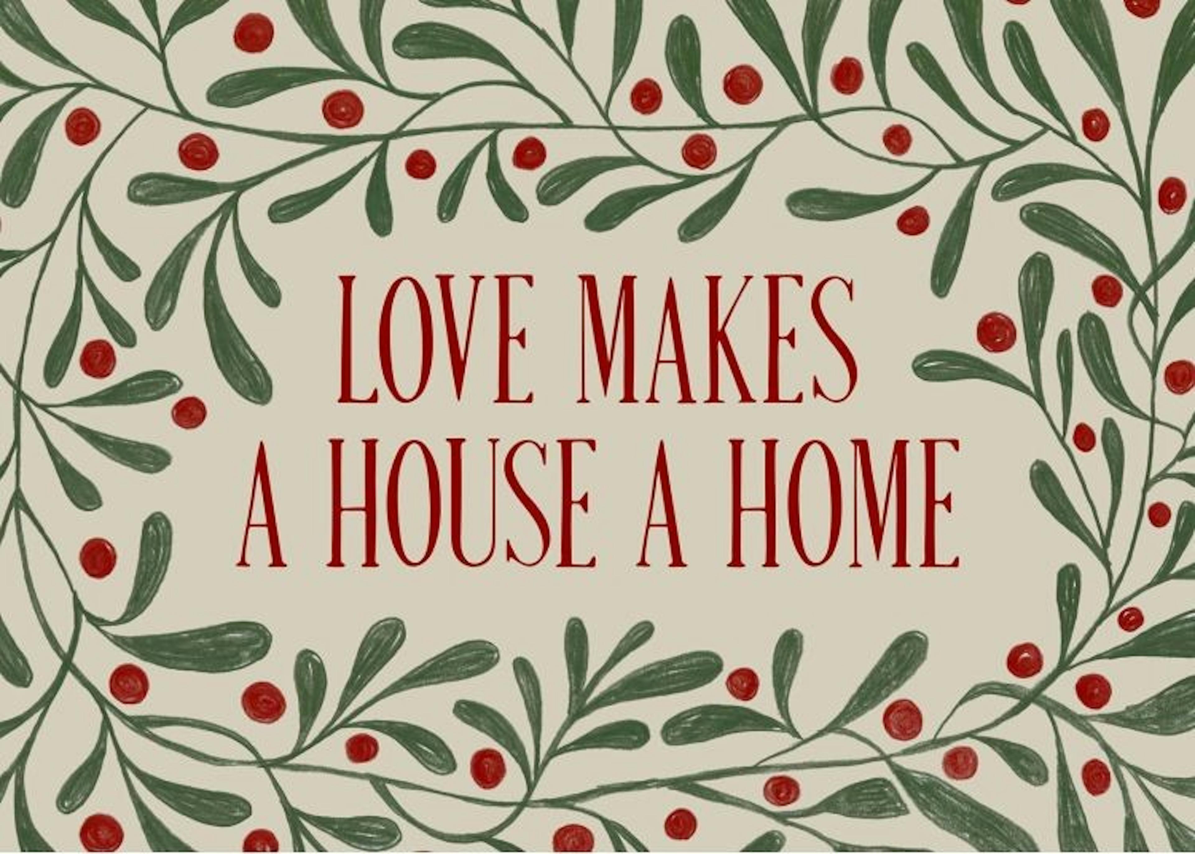 Love Makes a House a Home Print 0