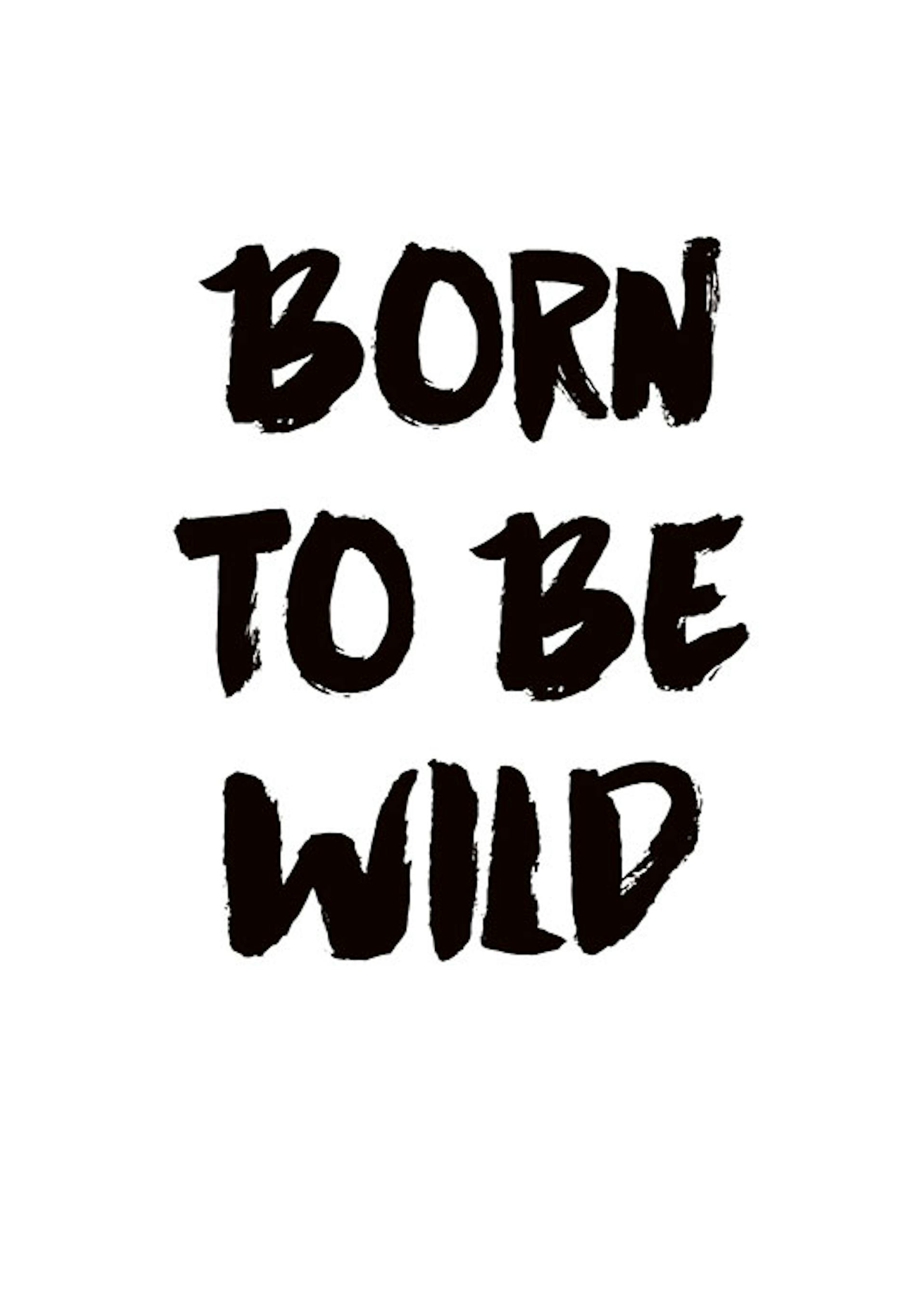 Борн ту би. Born to be Wild. Born to be Wild тату. Born to be Wild надпись. Born to be a надпись.