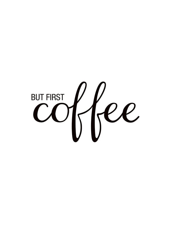 Prints - But First Coffee, Print (21x30 cm) - Black & white prints