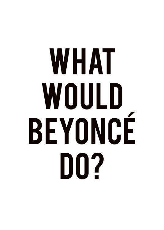 Print y láminas, cuadro con el texto 'What could Beyonce do' para el salón