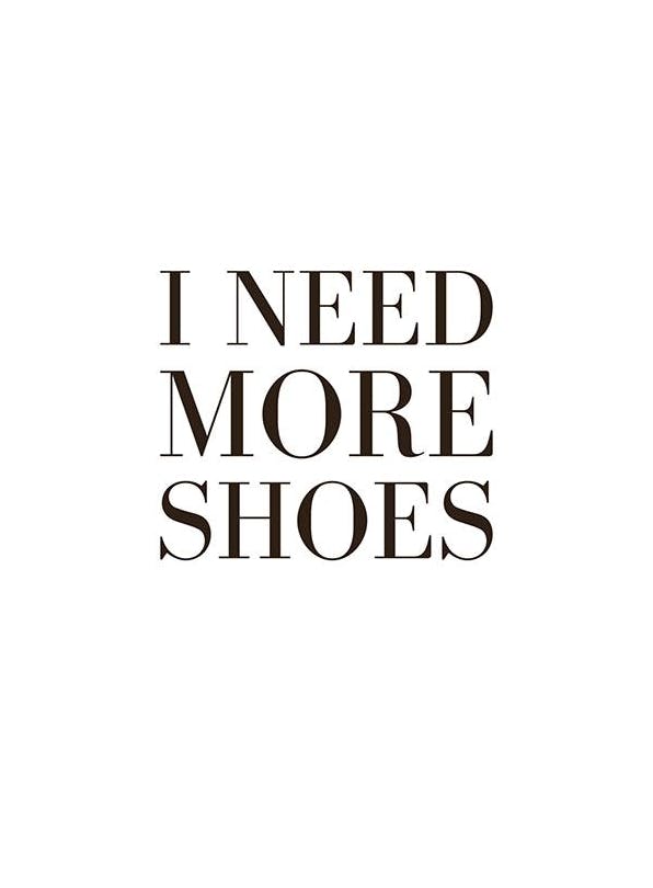 More Shoes, Poster (30x40 cm) - Posters met tekst