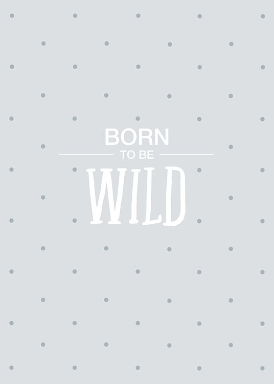 Blaues Typografie-Poster mit Punkten und dem Text born to be wild.