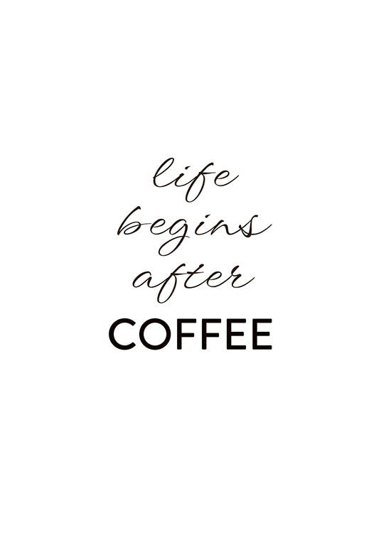 Plakat z napisem „Life begins after coffee”, zabawne cytaty