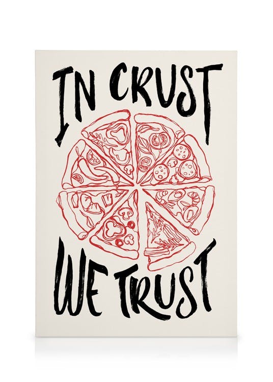 Canvas Prints In Crust We Trust Canvas print (50x70 cm)