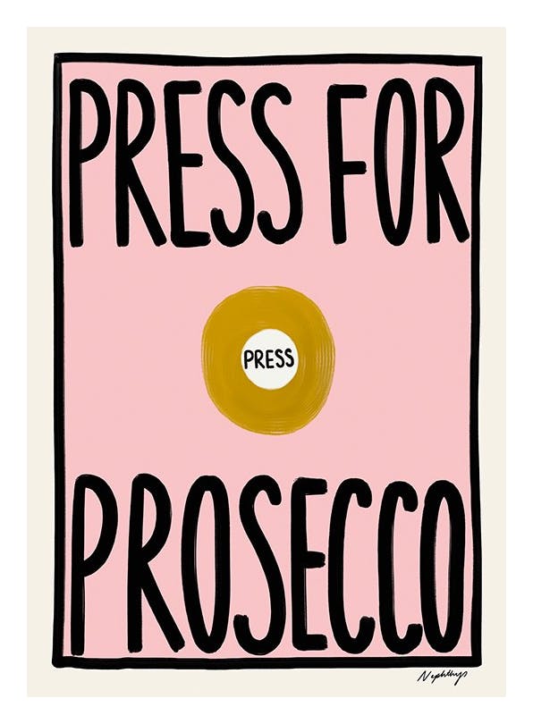 Nephthys Foster - Press for Prosecco Print (30x40 cm)