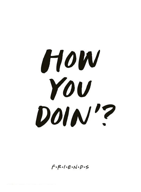 Friends - How You Doin Affiche (50x70 cm) - Films & Séries TV