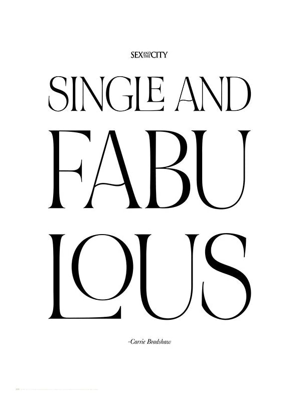 Prints - Sex and the City - Single and Fabulous Print (50x70 cm) - Quote prints